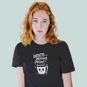 Death Before Decaf Women's Tshirt