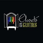 Closets Are For Clothes Men's Tshirt